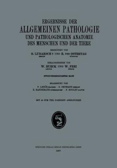 Ergebnisse der Allgemeinen Pathologie und Pathologischen Anatomie des Menschen und der Tiere
