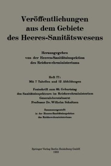 Festschrift zum 60. Geburtstag des Sanitätsinspekteurs im Reichswehrministerium Generaloberstabsarzt Professor Dr. Wilhelm Schultzen