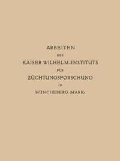 Arbeiten des Kaiser Wilhelm-Instituts für Züchtungsforschung in Müncheberg