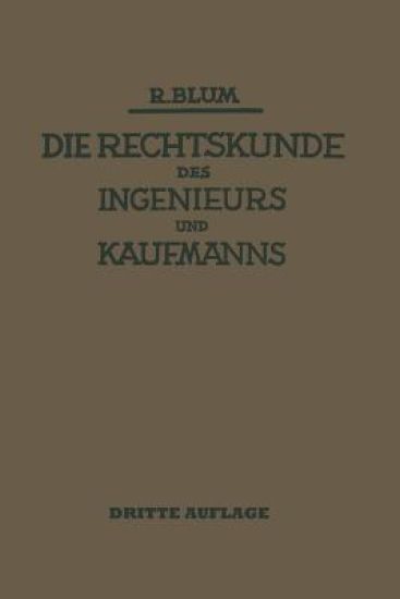 Die Rechtskunde des Ingenieurs und Kaufmanns