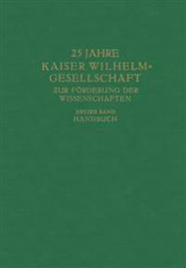 25 Jahre Kaiser Wilhelm-Gesellschaft zur Förderung der Wissenschaften