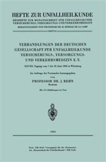 Verhandlungen der Deutschen Gesellschaft für Unfallheilkunde Versicherungs-, Versorgungs- und Verkehrsmedizin E.V.
