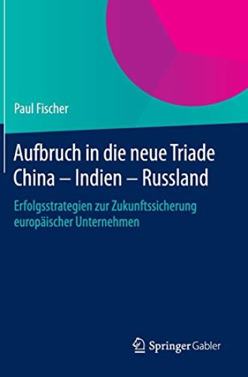 Aufbruch in die neue Triade China – Indien – Russland
