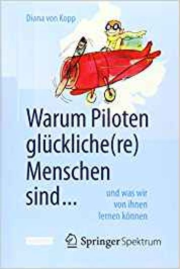 Warum Piloten glückliche(re) Menschen sind ...