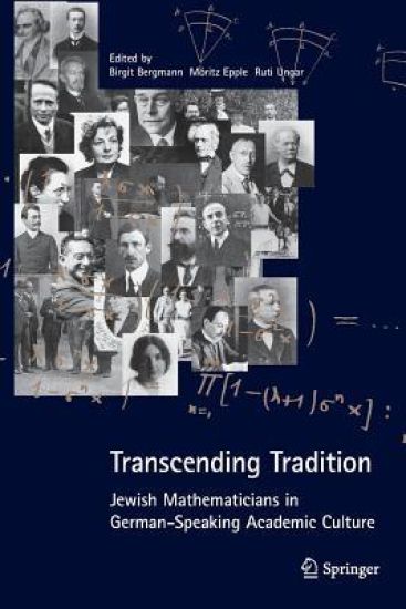 Transcending Tradition: Jewish Mathematicians in German Speaking Academic Culture