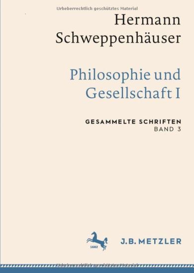 Hermann Schweppenhäuser: Philosophie und Gesellschaft I