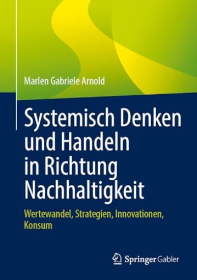 Systemisch Denken und Handeln in Richtung Nachhaltigkeit
