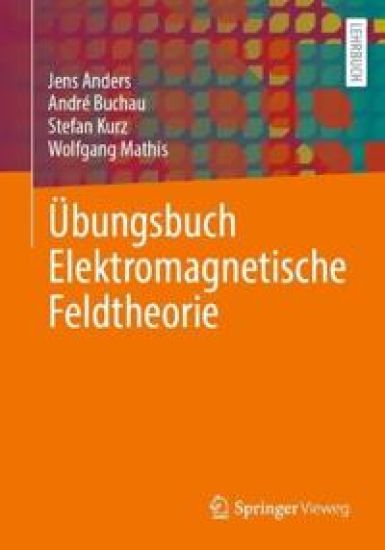 Übungsbuch Elektromagnetische Feldtheorie