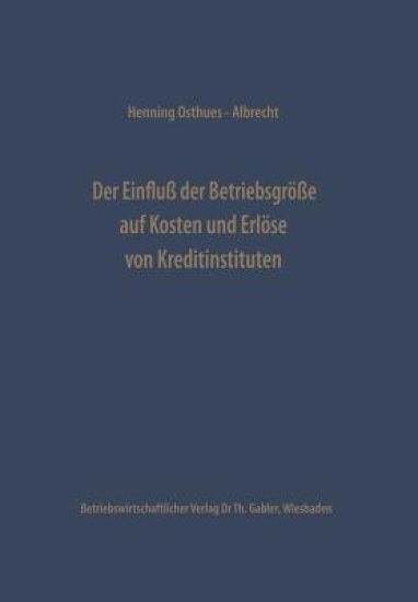 Der Einfluß der Betriebsgröße auf Kosten und Erlöse von Kreditinstituten