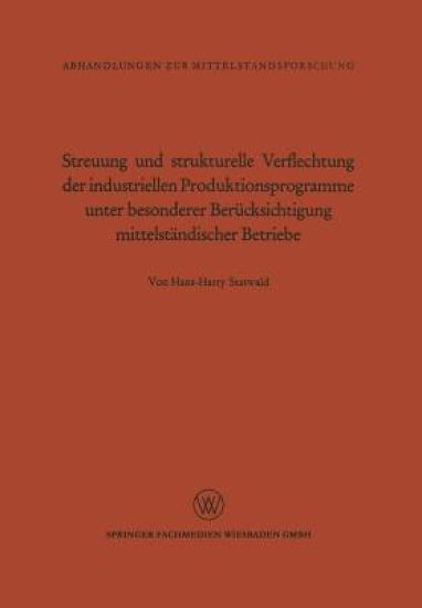 Streuung und strukturelle Verflechtung der industriellen Produktionsprogramme unter besonderer Berücksichtigung mittelständischer Betriebe