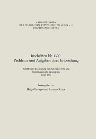 Inschriften bis 1300. Probleme und Aufgaben ihrer Erforschung