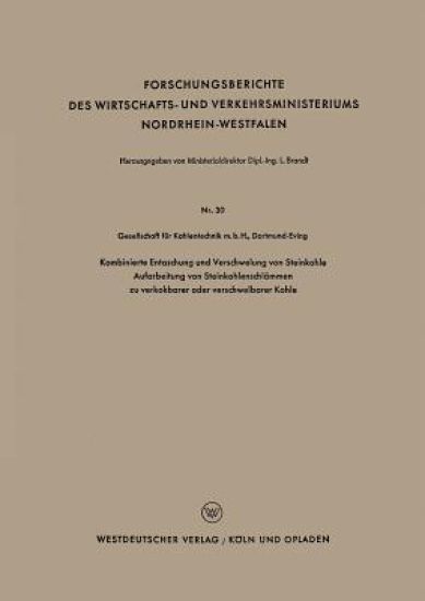 Kombinierte Entaschung und Verschwelung von Steinkohle Aufarbeitung von Steinkohlenschlämmen zu verkokbarer oder verschwelbarer Kohle