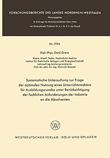 Systematische Untersuchung zur Frage der optimalen Nutzung eines Unterrichtsreaktors für Ausbildungszwecke unter Berücksichtigung der fachlichen Anfor