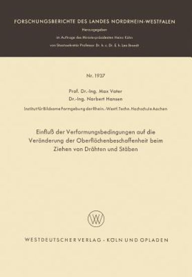 Einfluß der Verformungsbedingungen auf die Veränderung der Oberflächenbeschaffenheit beim Ziehen von Drähten und Stäben