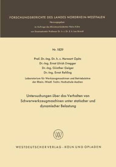 Untersuchungen über das Verhalten von Schwerwerkzeugmaschinen unter statischer und dynamischer Belastung