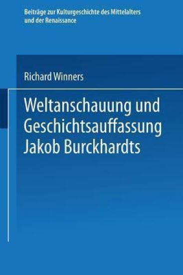 Weltanschauung und Geschichtsauffassung Jakob Burckhardts