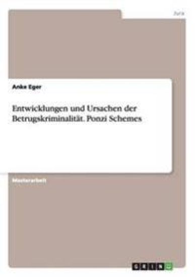 Entwicklungen und Ursachen der Betrugskriminalität. Ponzi Schemes