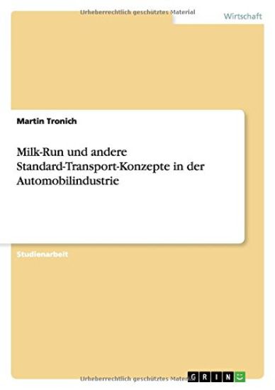 Milk-Run und andere Standard-Transport-Konzepte in der Automobilindustrie