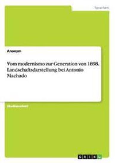 Vom modernismo zur Generation von 1898. Landschaftsdarstellung bei Antonio Machado
