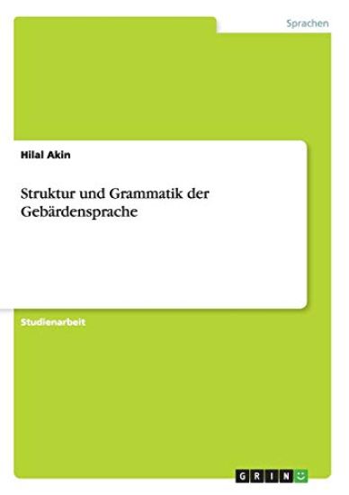 Struktur und Grammatik der Gebärdensprache