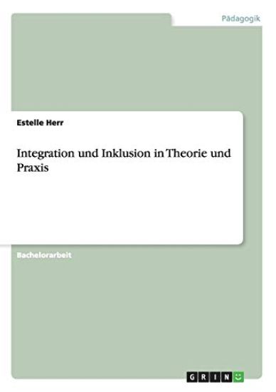 Integration und Inklusion in Theorie und Praxis