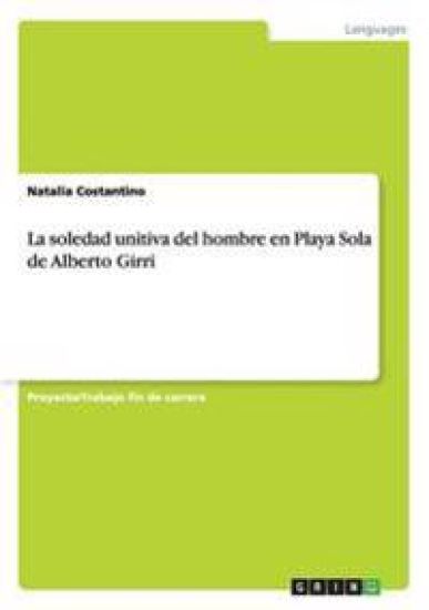 La soledad unitiva del hombre en Playa Sola de Alberto Girri
