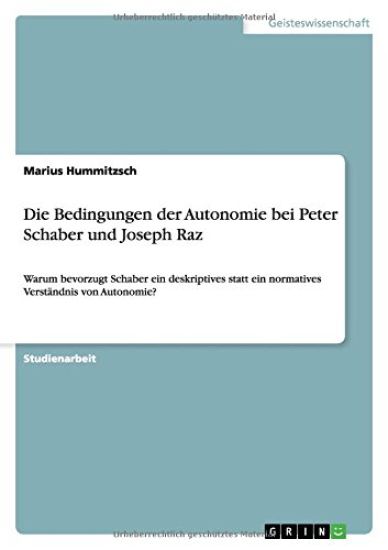 Die Bedingungen der Autonomie bei Peter Schaber und Joseph Raz