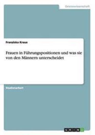Frauen in Führungspositionen und was sie von den Männern unterscheidet