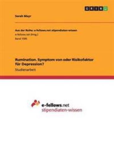 Rumination. Symptom von oder Risikofaktor für Depression?