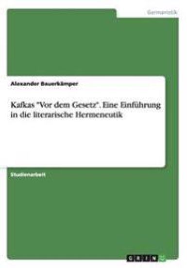 Kafkas "Vor dem Gesetz". Eine Einführung in die literarische Hermeneutik