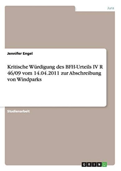 Kritische Würdigung des BFH-Urteils IV R 46/09 vom 14.04.2011 zur Abschreibung von Windparks