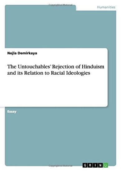 The Untouchables' Rejection of Hinduism and its Relation to Racial Ideologies