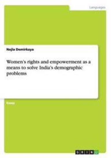 Women's rights and empowerment as a means to solve India's demographic problems
