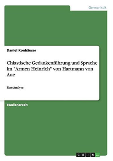 Chiastische Gedankenführung und Sprache im "Armen Heinrich" von Hartmann von Aue