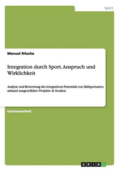 Integration durch Sport. Anspruch und Wirklichkeit