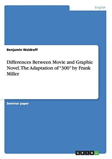 Differences Between Movie and Graphic Novel. The Adaptation of "300" by Frank Miller