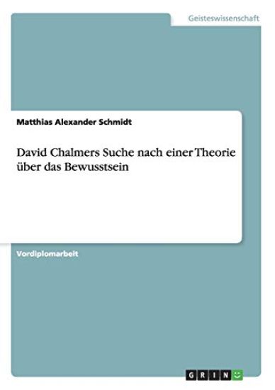 David Chalmers Suche nach einer Theorie über das Bewusstsein