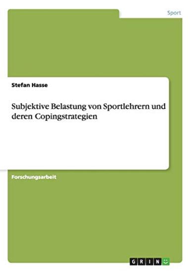 Subjektive Belastung von Sportlehrern und deren Copingstrategien