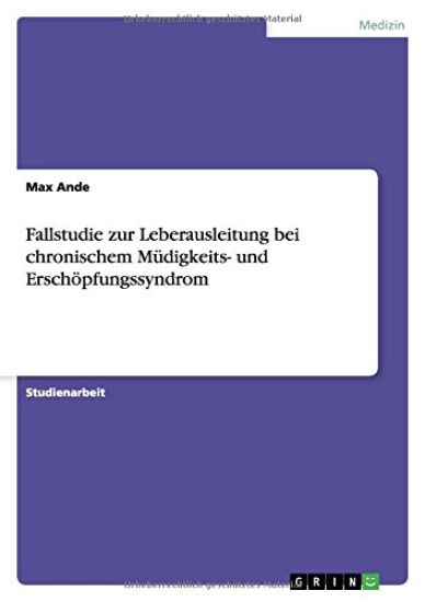Fallstudie zur Leberausleitung bei chronischem Müdigkeits- und Erschöpfungssyndrom