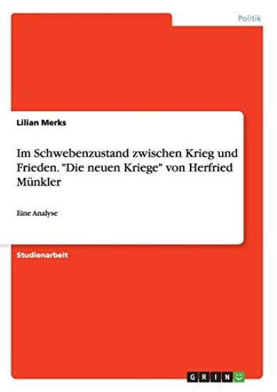 Im Schwebenzustand zwischen Krieg und Frieden. "Die neuen Kriege" von Herfried Münkler