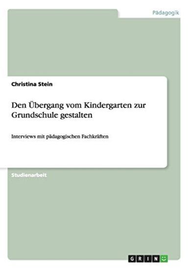 Den Übergang vom Kindergarten zur Grundschule gestalten