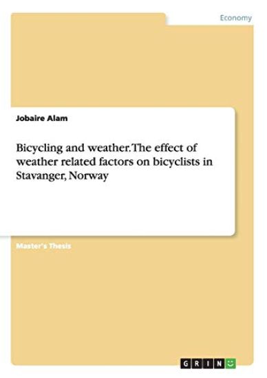 Bicycling and weather. The effect of weather related factors on bicyclists in Stavanger, Norway