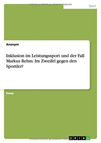 Inklusion im Leistungssport und der Fall Markus Rehm. Im Zweifel gegen den Sportler?