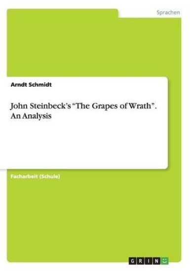 John Steinbeck's The Grapes of Wrath. An Analysis