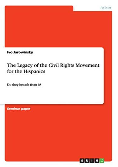 The Legacy of the Civil Rights Movement for the Hispanics