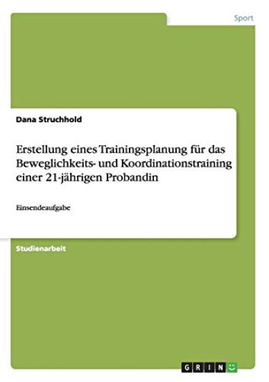Erstellung eines Trainingsplanung für das Beweglichkeits- und Koordinationstraining einer 21-jährigen Probandin