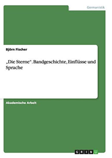 "Die Sterne". Bandgeschichte, Einflüsse und Sprache
