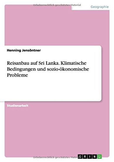 Reisanbau auf Sri Lanka. Klimatische Bedingungen und sozio-ökonomische Probleme
