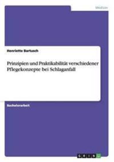 Prinzipien und Praktikabilität verschiedener Pflegekonzepte bei Schlaganfall