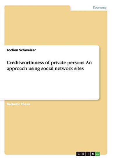 Creditworthiness of private persons. An approach using social network sites
